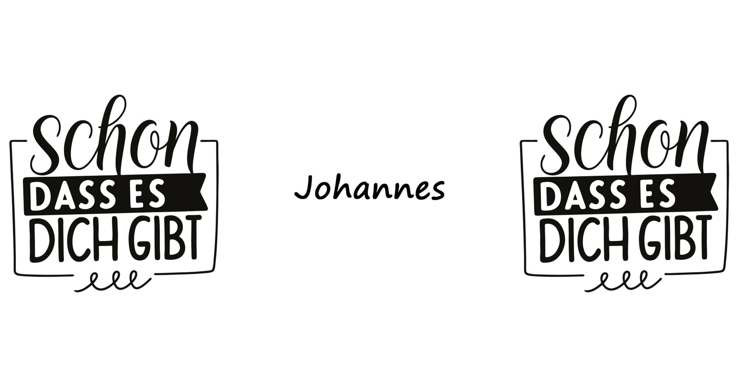 Tasse „Schön, dass es dich gibt“