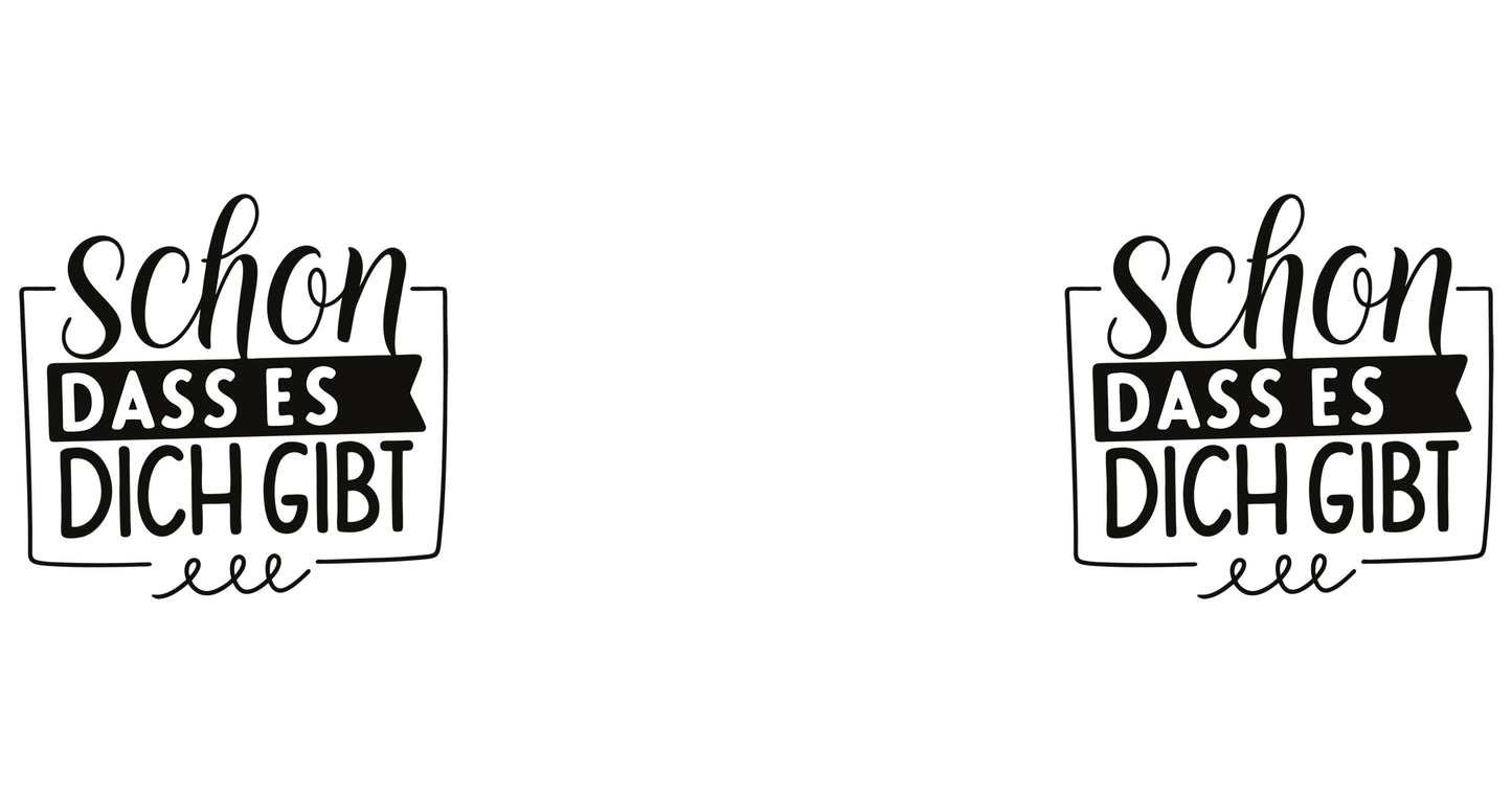 Tasse „Schön, dass es dich gibt“